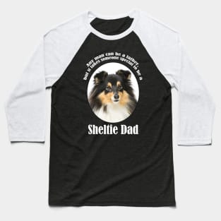 Tri Color Sheltie Dad Baseball T-Shirt